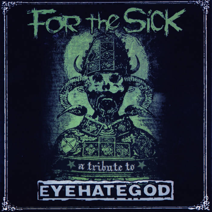 For The Sick: Tribute to Eyehategod