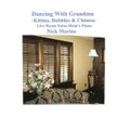 Dancing With Grandma-Kitties, Bubbles & Chimes (Live Room Solos-Mom's Piano)