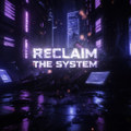 RECLAIM THE SYSTEM